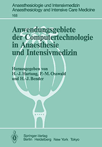 Stock image for Anwendungsgebiete der Computertechnologie in Anaesthesie und Intensivmedizin. ( = Anaesthesie und Intensivmedizin, 168) . for sale by ralfs-buecherkiste