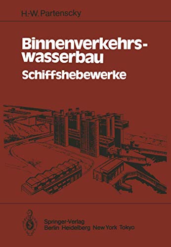 Binnenverkehrswasserbau: Schiffshebewerke. - H.W. Partenscky