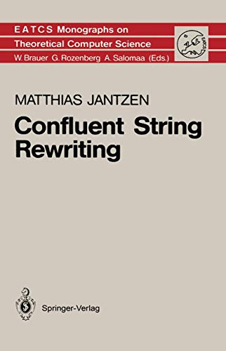 Stock image for Confluent String Rewriting (Monographs in Theoretical Computer Science. An EATCS Series, 14, Band 14) for sale by Ammareal