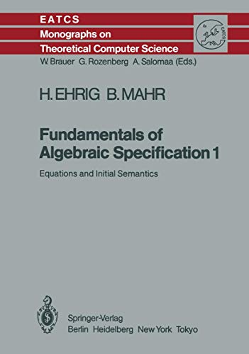 Stock image for Fundamentals of Algebraic Specification 1: Equations and Initial Semantics for sale by ThriftBooks-Dallas