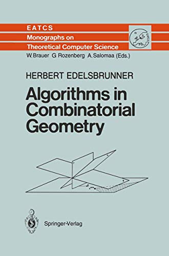 Stock image for Algorithms in Combinatorial Geometry (Monographs in Theoretical Computer Science. An EATCS Series (10)) for sale by SecondSale