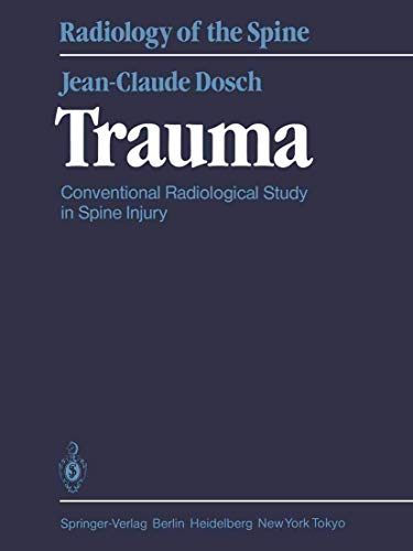 Stock image for Trauma: Conventional Radiological Study in Spine Injury (Radiology of the Spine, Vol 1) for sale by Sequitur Books