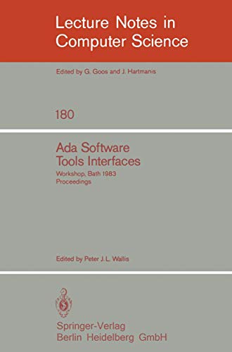 Beispielbild fr Ada Software Tools Interfaces: Workshop, Bath, July 13-15, 1983. Proceedings (Lecture Notes in Computer Science) zum Verkauf von The Book Cellar, LLC