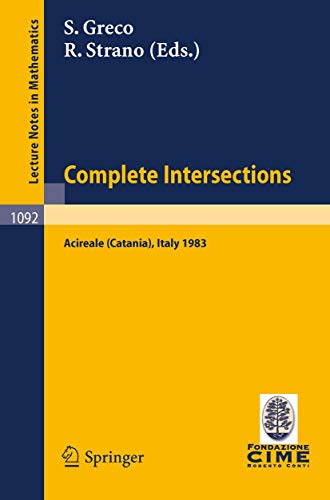 Imagen de archivo de Complete Intersections: Lectures Given at the 1st 1983 Session of the Centro Internationale Matematico Estivo (C.I.M.E.) Held at Acireale (Catania), . Mathematics / C.I.M.E. Foundation Subseries) a la venta por Hay-on-Wye Booksellers