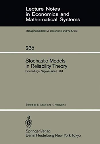 Stock image for Stochastic Models in Reliability Theory: Proceedings, Nagoya, Japan 1984 (Lecture Notes in Economics and Mathematical Systems) for sale by Midtown Scholar Bookstore
