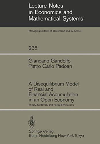 9783540138891: A Disequilibrium Model of Real and Financial Accumulation in an Open Economy: Theory, Evidence, and Policy Simulations (Lecture Notes in Economics and Mathematical Systems, 236)