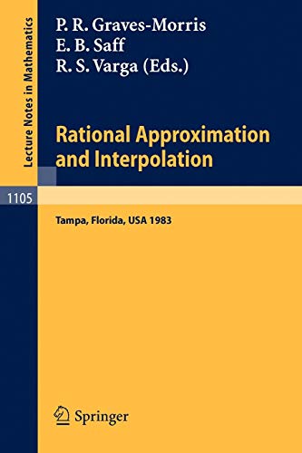 9783540138990: Rational Approximation and Interpolation: Proceedings of the United Kingdom - United States Conference, held at Tampa, Florida, December 12-16, 1983 (Lecture Notes in Mathematics): 1105