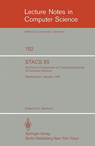 Image d'archives pour STACS 85: 2nd Annual Symposium on Theoretical Aspects of Computer Science, Saarbrcken, January 3-5, 1985: 182 (Lecture Notes in Computer Science, 182) [Paperback] Mehlhorn, K. mis en vente par Hay-on-Wye Booksellers