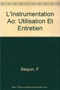 Imagen de archivo de L'Instrumentation AO: Utilisation et entretien a la venta por Studibuch