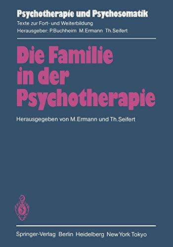 Imagen de archivo de Die Familie in der Psychotherapie: Theoretische und praktische Aspekte aus tiefenpsychologischer und systemtheoretischer Sicht (Psychotherapie und Psychosomatik) a la venta por Revaluation Books