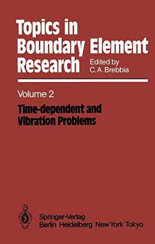 Imagen de archivo de Topics in Boundary Element Research. Volume 2: Time-Dependent and Vibration Problems a la venta por Zubal-Books, Since 1961