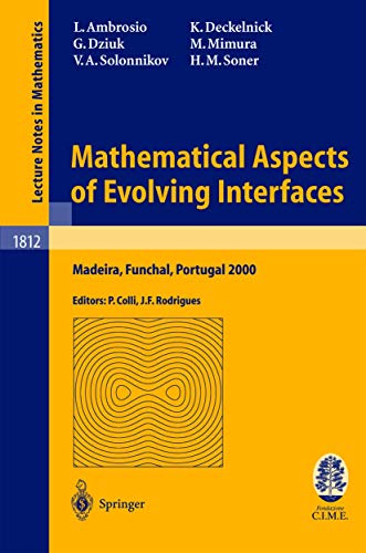 9783540140337: Mathematical Aspects of Evolving Interfaces: Lectures given at the C.I.M.-C.I.M.E. joint Euro-Summer School held in Madeira Funchal, Portugal, July 3-9, 2000 (Lecture Notes in Mathematics, 1812)