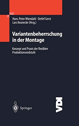 Variantenbeherrschung in der Montage : Konzept und Praxis der flexiblen Produktionsendstufe - Hans-Peter Wiendahl