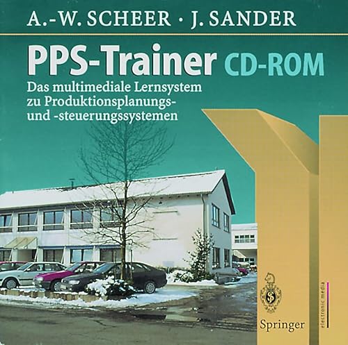 PPS-Trainer CD-ROM: Das multimediale Lernsystem zu Produktionsplanungs- und -steuerungssystemen (German Edition) (9783540146117) by August-Wilhelm Scheer
