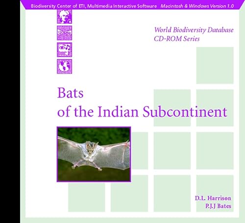 Bats of the Indian Subcontinent (World Biodiversity Database CD-ROM Series) (9783540146421) by Paul J.J. Bates