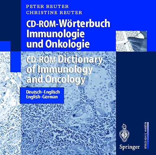 Dictionary of Immunology and Oncology, German to English and English to German, CD ROM: Woerterbuch Immunologie und Onkologie, Deutch Englisch und Englisch Deutch, CD ROM (9783540148173) by Peter Reuter; Christine Reuter