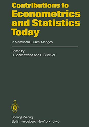 Contributions to Econometrics and Statistics Today. In Memoriam Günter Menges. With 6 Figures and...