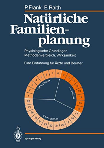 9783540150602: Natrliche Familienplanung: Physiologische Grundlagen, Methodenvergleich, Wirksamkeit. Eine Einfhrung fr rzte und Berater