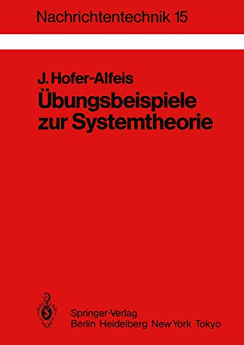 9783540150831: bungsbeispiele zur Systemtheorie: 41 Aufgaben mit ausfhrlich kommentierten Lsungen (Nachrichtentechnik, 15) (German Edition)