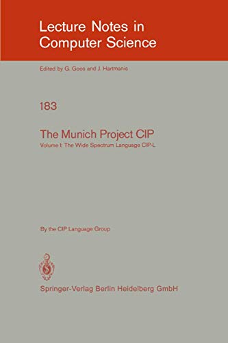 Stock image for The Munich Project CIP: Volume I: The Wide Spectrum Language CIP-L (Lecture Notes in Computer Science) for sale by GuthrieBooks