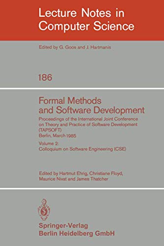 Imagen de archivo de Mathematical Foundations of Software Development: Volume 2: Colloquium on Software Engineering. TAPSOFT Proceedings ; Berlin, Germany; March, 1985. Volume 186 Lecture Notes in Computer Science. a la venta por SUNSET BOOKS