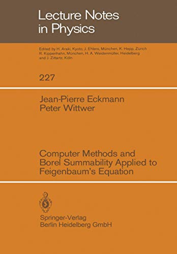 9783540152156: Computer Methods and Borel Summability Applied to Feigenbaum's Equation: 227 (Lecture Notes in Physics)