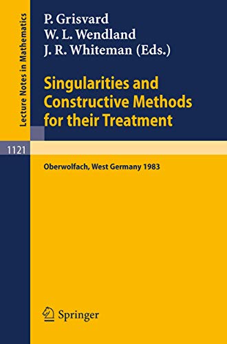 Imagen de archivo de Singularities and Constructive Methods for Their Treatment: Proceedings of the Conference held in Oberwolfach, West Germany, November 20-26, 1983 (Lecture Notes in Mathematics, 1121) a la venta por A Squared Books (Don Dewhirst)