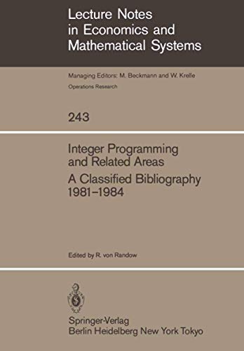 9783540152262: Integer Programming and Related Areas: A Classified Bibliography 1981 1984: 243 (Lecture Notes in Economics and Mathematical Systems)