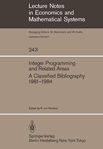 Imagen de archivo de Integer Programming and Related Areas: A Classified Bibliography 1981-1984 (Lecture Notes in Economics and Mathematical Systems) a la venta por Bookmonger.Ltd