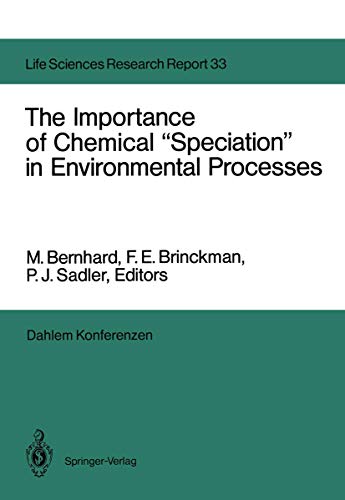 Beispielbild fr The Importance of Chemical Speciation in Environmental Processes: Report of the Dahlem Workshop on the Importance of Chemical Speciation in . Report / Life Sciences Research Report) zum Verkauf von Zubal-Books, Since 1961