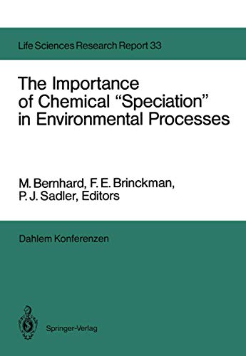 9783540153627: The Importance of Chemical “Speciation” in Environmental Processes: Report of the Dahlem Workshop on the Importance of Chemical “Speciation” in ... September 2–7: 33 (Dahlem Workshop Report)