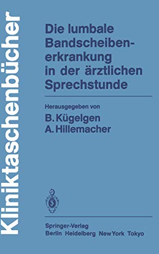 Die lumbale Bandscheibenerkrankung in der ärztlichen Sprechstunde. - Kügelgen, Bernhard [Hrsg.]