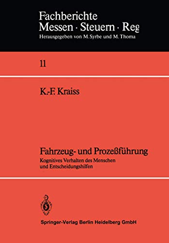 Stock image for Fahrzeug- und Prozefhrung: Kognitives Verhalten des Menschen und Entscheidungshilfen (Fachberichte Messen - Steuern - Regeln, 11) (German Edition) for sale by Lucky's Textbooks