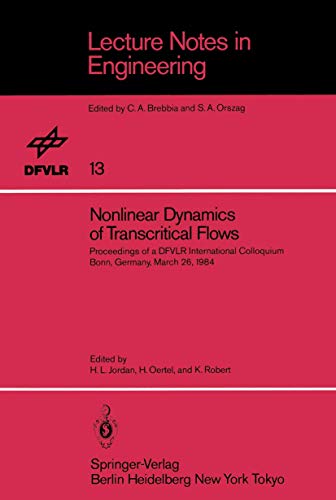 Stock image for Nonlinear Dynamics of Transcritical Flows: Proceedings of a DFVLR International Colloquium, Bonn, Germany, March 26, 1984: Proceedings of a DFVLR . (Lecture Notes in Engineering, 13, Band 13) for sale by medimops