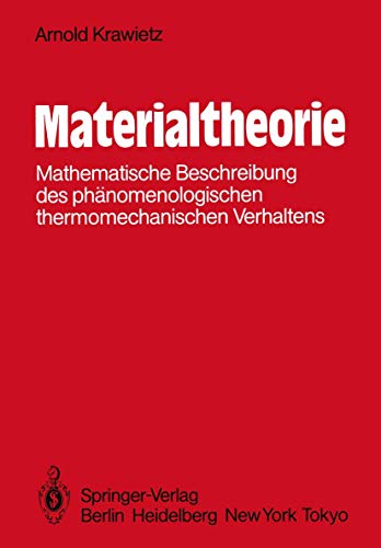 Stock image for Materialtheorie : Mathematische Beschreibung des phnomenologischen thermomechanischen Verhaltens for sale by Buchpark