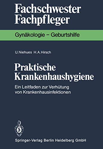 Praktische Krankenhaushygiene : Ein Leitfaden zur Verhütung von Krankenhausinfektionen - Hans A. Hirsch