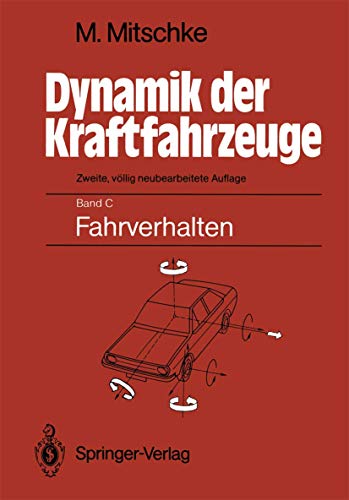 Dynamik der Kraftfahrzeuge Band C: Fahrverhalten - Mitschke, Manfred