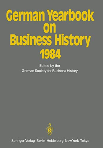 Beispielbild fr German Yearbook on Business History 1984. Edited by the German Society for Business History, Cologne in Cooperation with the Institute for Research on Banking History, Frankfurt/Main. zum Verkauf von Plurabelle Books Ltd