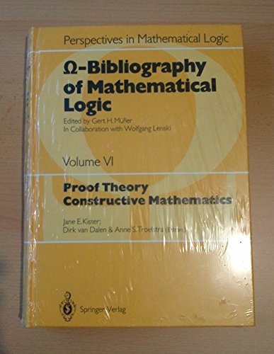 Stock image for Omega-Bibliography of Mathematical Logic VI: Proof Theory, Constructive Mathematics (Perspectives in Mathematical Logic) for sale by HPB-Red