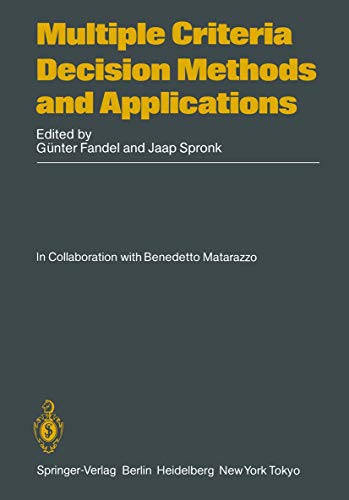 9783540155966: Multiple Criteria Decision Methods and Applications: 1st International Summer School on Multiple Criteria Decision Making Methods, Applications and Software : Selected Papers