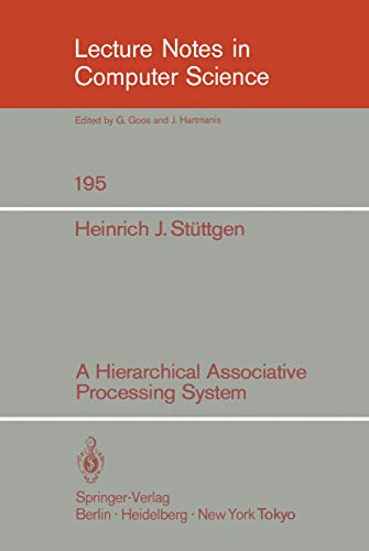 9783540156529: A Hierarchical Associative Processing System (Lecture Notes in Computer Science, 195)