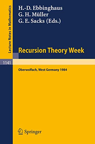 Imagen de archivo de Recursion Theory Week: Proceedings of a Conference held in Oberwolfach, West Germany, April 15-21, 1984 (Lecture Notes in Mathematics, 1141) a la venta por Zubal-Books, Since 1961