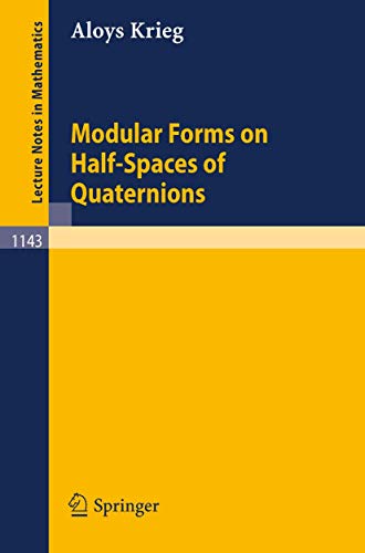 9783540156796: Modular Forms on Half-Spaces of Quaternions: 1143 (Lecture Notes in Mathematics)