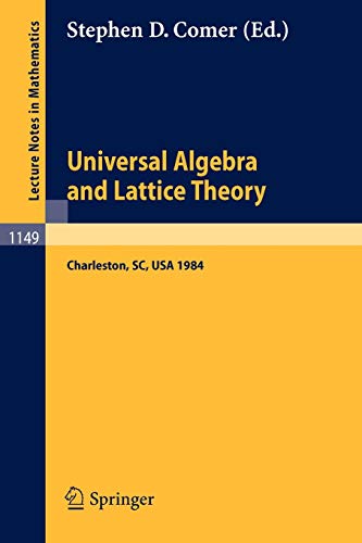 Imagen de archivo de Universal Algebra and Lattice Theory : Proceedings of a Conference held at Charleston, July 11-14, 1984 a la venta por Chiron Media