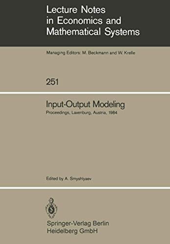 9783540156987: Input-Output Modeling: Proceedings of the Fifth IIASA (International Institute for Applied Systems Analysis) Task Force Meeting on Input-Output ... in Economics and Mathematical Systems, 251)