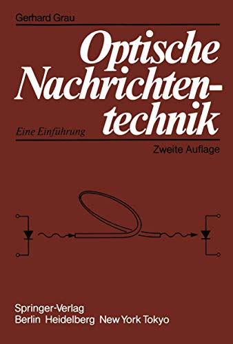Optische Nachrichtentechnik: Eine Einf. - Grau, Gerhard