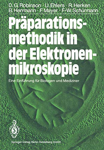 PrÃ¤parationsmethodik in der Elektronenmikroskopie: Eine EinfÃ¼hrung fÃ¼r Biologen und Mediziner (German Edition) (9783540158806) by Robinson, David G.