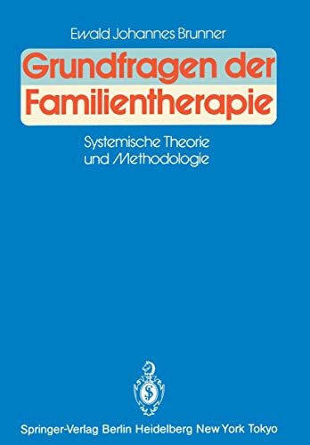 Beispielbild fr Grundfragen der Familientherapie. Systematische Theorie und Methodologie zum Verkauf von medimops