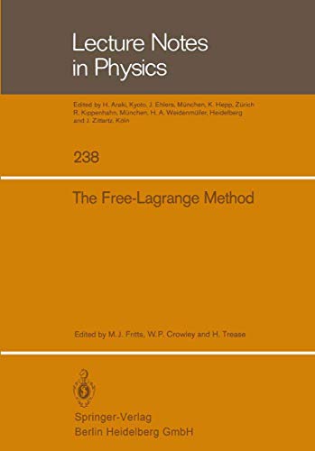 Imagen de archivo de The Free-Lagrange Method: Proceedings of the First International Conference on Free-Lagrange Methods, Held at Hilton Head Island, South Carolina, March 4-6, 1985 (Lecture Notes in Physics) a la venta por Zubal-Books, Since 1961