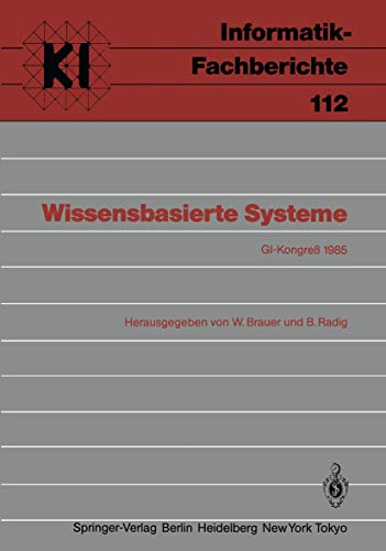 9783540159995: Wissensbasierte Systeme: GI-Kongre, 1985: GI-Kongre, Mnchen, 28./29. Oktober 1985: 112